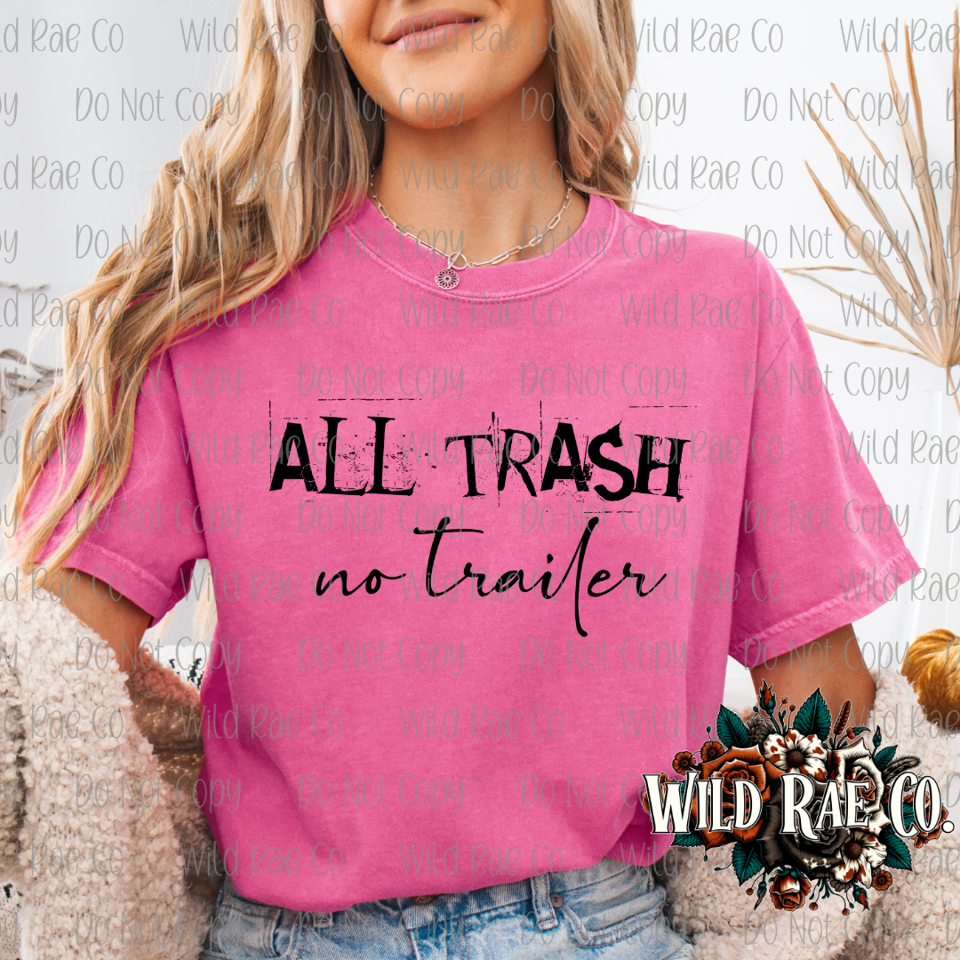 ALL TRASH NO TRAILER
