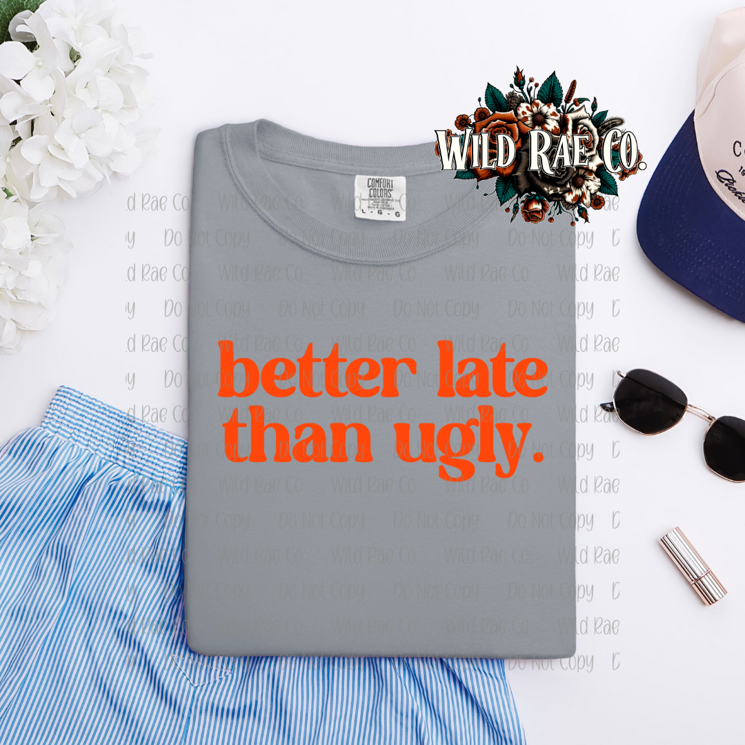 BETTER LATE THAN UGLY | FERAL WORDS