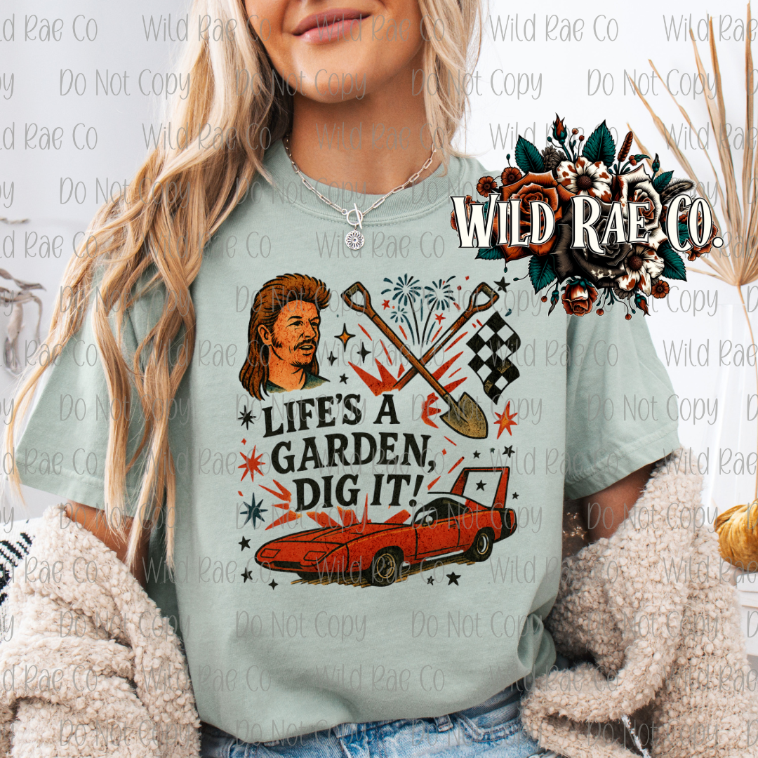 LIFE'S A GARDEN DIG IT | J DIRT