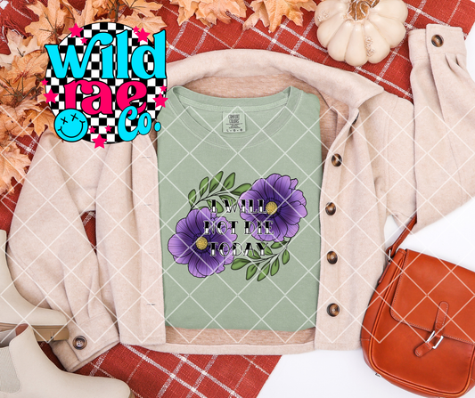 I WILL NOT DIE TODAY