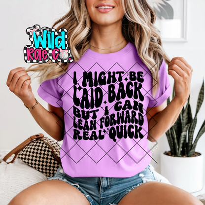 I might be laid back