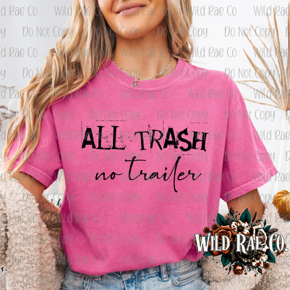 ALL TRASH NO TRAILER