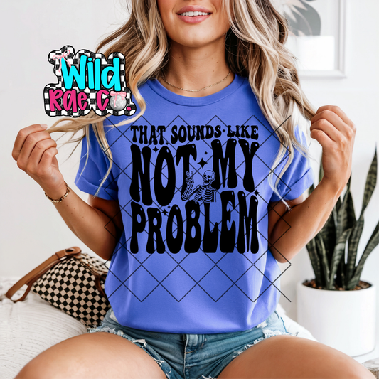 Not my problem