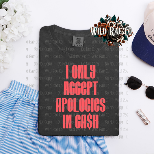 I ONLY ACCEPT APOLOGIES IN CASH | FERAL WORDS