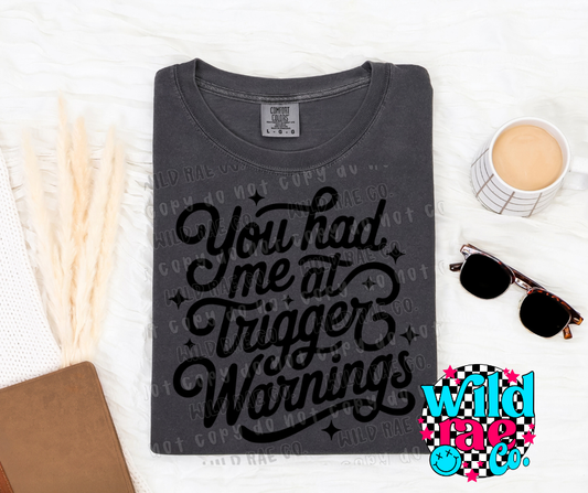 YOU HAD ME AT TRIGGER WARNING