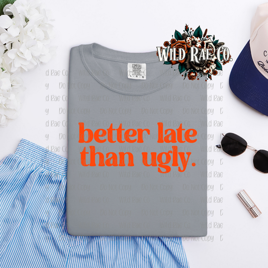 BETTER LATE THAN UGLY | FERAL WORDS