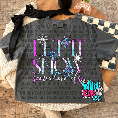 Let it snow somewhere else