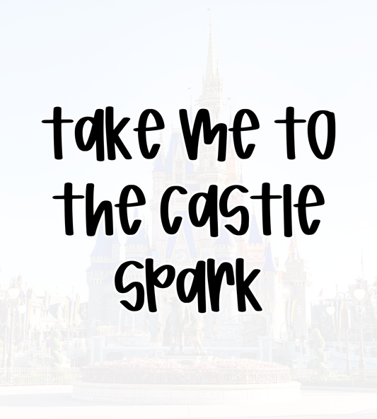 SPARK | TAKE ME TO THE CASTLE | ADULT STYLE