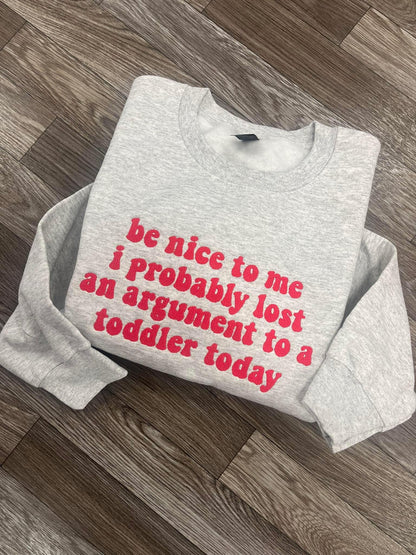 Be nice to me