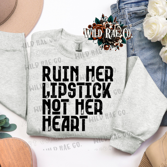 RUIN HER LIPSTICK NOT HER HEART | FERAL WORDS