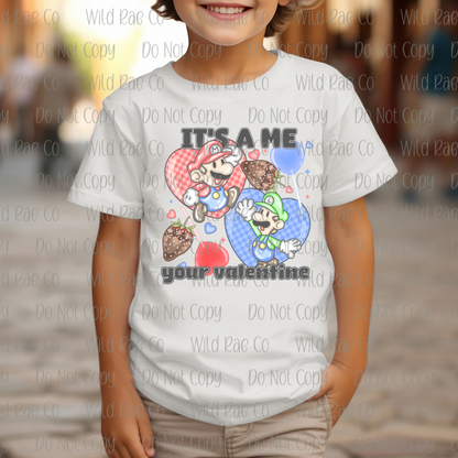 IT’S A ME IM YOUR VALENTINE
