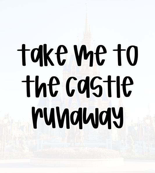 RUNAWAY | TAKE ME TO THE CASTLE | ADULT STYLE