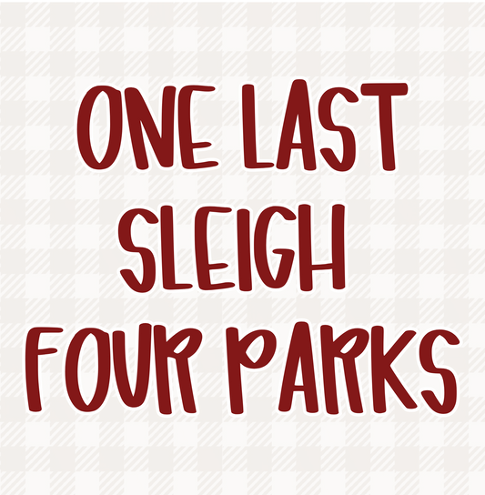 FOUR PARKS | ONE LAST SLEIGH RERUN