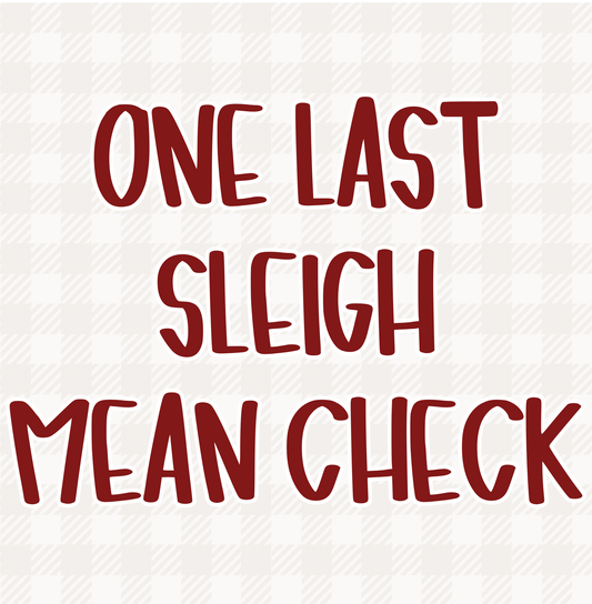 MEAN CHECK | ONE LAST SLEIGH RERUN