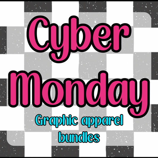 Cyber Monday - Graphic Apparel Bundles