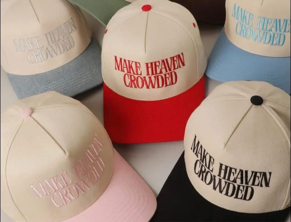 Make Heaven Crowded Baseball Cap | Closing Oct. 30th | TAT 6-7 weeks
