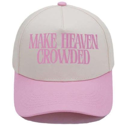 Make Heaven Crowded Baseball Cap | Closing Oct. 30th | TAT 6-7 weeks