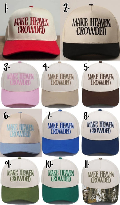 Make Heaven Crowded Baseball Cap | Closing Oct. 30th | TAT 6-7 weeks