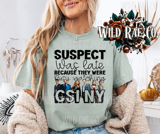 SUSPECT WAS LATE BECAUSE THEY WERE BUSY WATCHING CSI NY - BLACK FONT