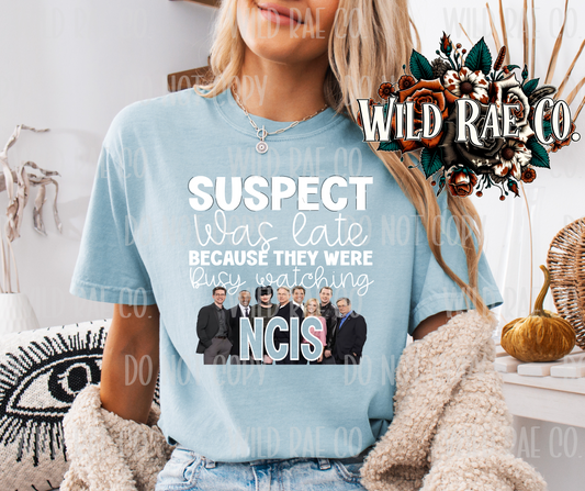 SUSPECT WAS LATE, BUSY WATCHING NCIS